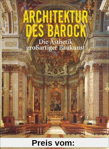 Architektur des Barock: Die Ästhetik großartiger Baukunst